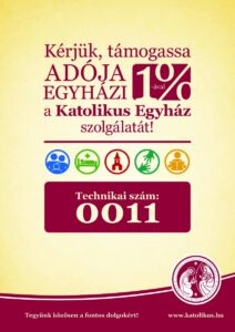 Kérjük, támogassa adója egyházi 1%-ával a Katolikus Egyház szolgálatát! Technikai szám: 0011