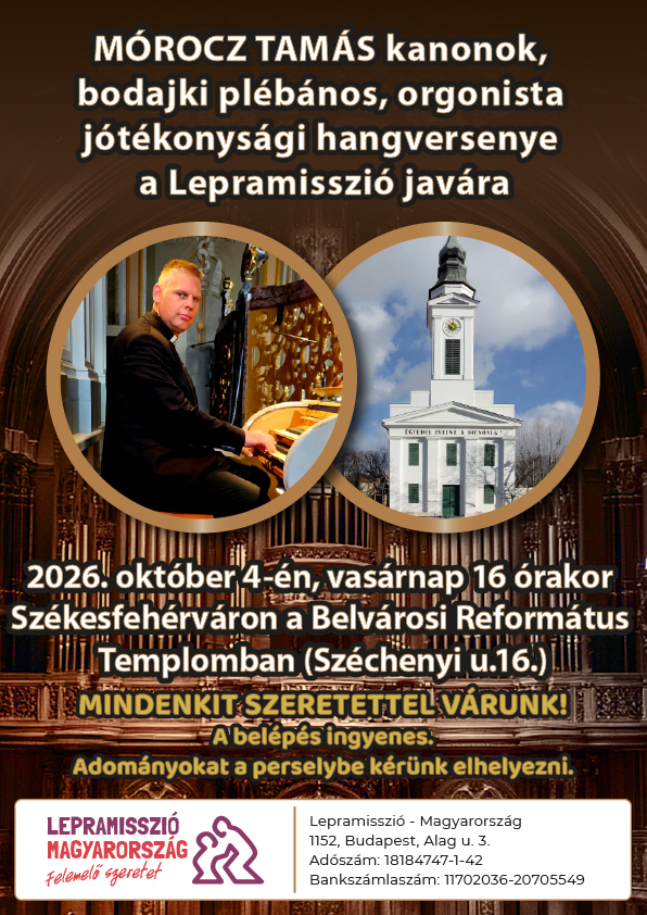 Mórocz Tamás atya 2026 őszi orgona-hangversenye a lepramisszió javára